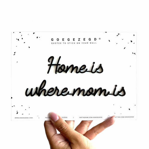 Goegezegd Zelfklevende quote, Home is where mom is