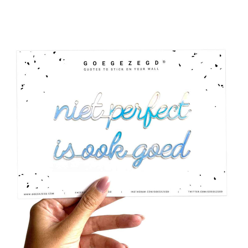 Goegezegd Zelfklevende quote, niet perfect is ook goed Iriserend