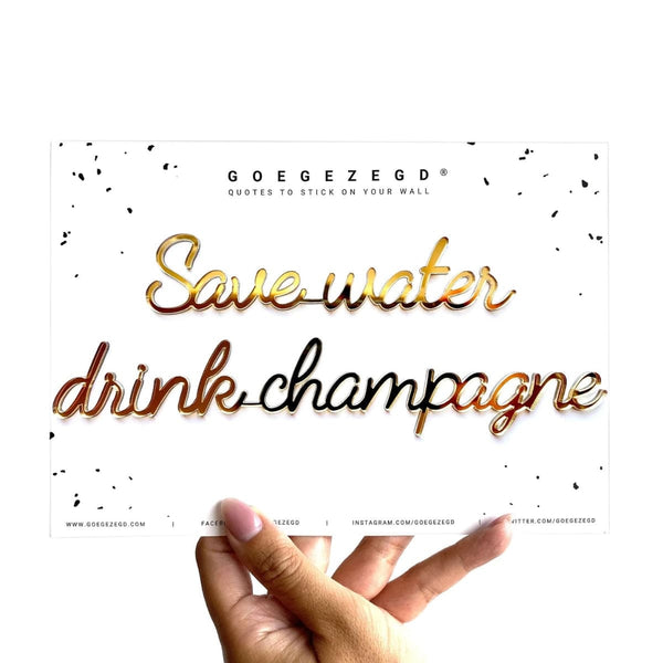Goegezegd Zelfklevende quote, Save water drink champagne Goud