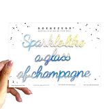 Goegezegd Zelfklevende quote, Sparkle like a glass of champagne