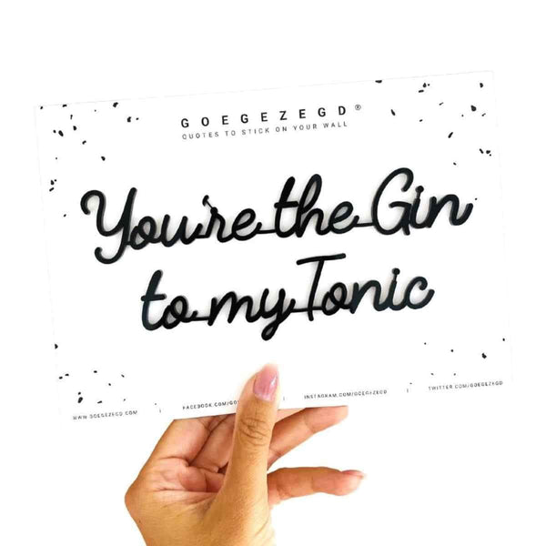 Goegezegd Zelfklevende quote, You're the Gin to my Tonic